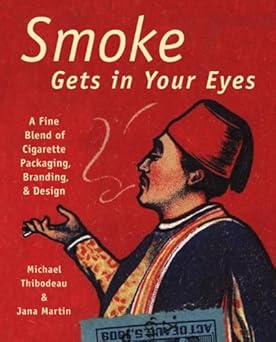 Smoke Gets in Your Eyes : A Fine Blend of Cigarette Packaging and Design